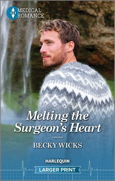 Cover for Becky Wicks · Melting the Surgeon's Heart (Buch) (2024)