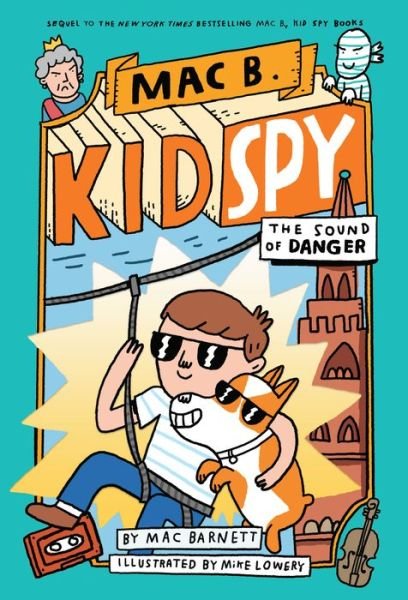 Cover for Mac Barnett · The Sound of Danger (Mac B., Kid Spy #5) - Mac B., Kid Spy (Gebundenes Buch) (2020)