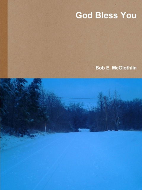 Cover for Bob E. Mcglothlin · God Bless You (Paperback Book) (2017)