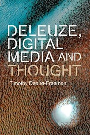 Cover for Timothy Deane-Freeman · Deleuze, Digital Media and Thought - Plateaus - New Directions in Deleuze Studies (Paperback Book) (2026)