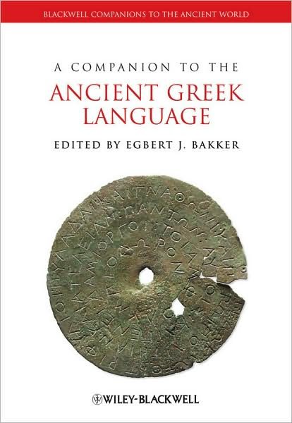Cover for EJ Bakker · A Companion to the Ancient Greek Language - Blackwell Companions to the Ancient World (Hardcover bog) (2010)