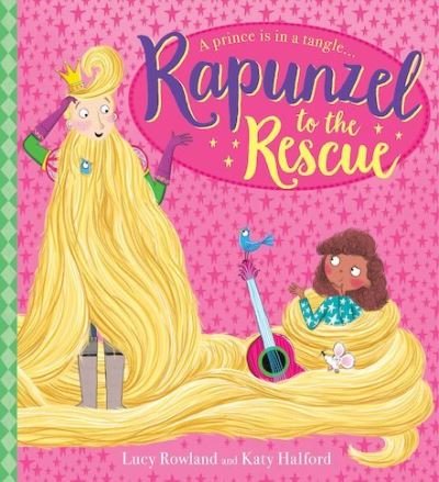 Cover for Lucy Rowland · Rapunzel to the Rescue! (Paperback Book) (2020)