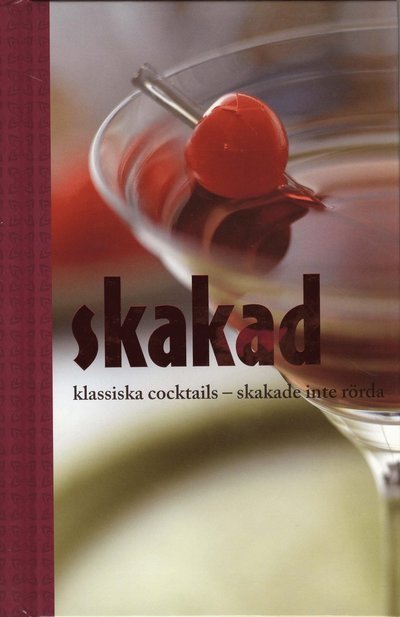 Cover for Linda Doeser · Skakad klassiska cocktails : skakade inte rörda (Spiral Book) (2008)