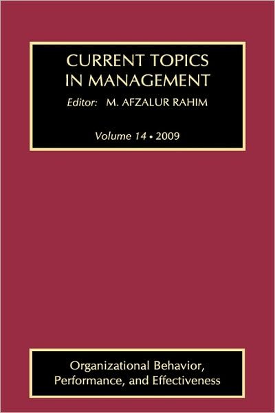 Cover for Afzalur M Rahim · Current Topics in Management: Volume 14, Organizational Behavior, Performance, and Effectiveness (Innbunden bok) [size M] (2010)