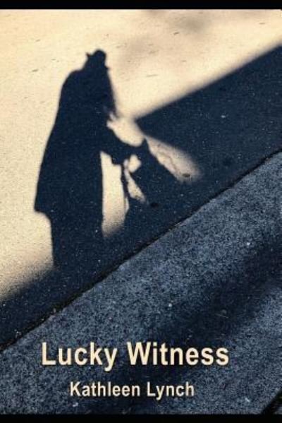 Cover for Kathleen Lynch · Lucky Witness (Paperback Book) (2019)