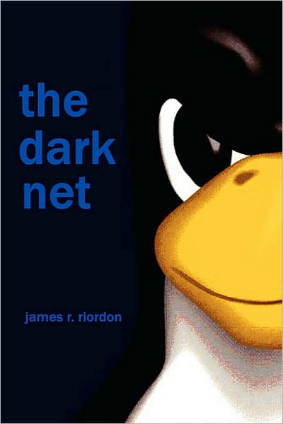 Cover for James Riordon · The Dark Net (Paperback Book) [1st edition] (2007)