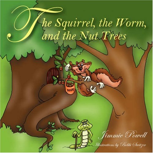 Cover for Jimmie Powell · The Squirrel the Worm and the Nut Trees (Taschenbuch) (2007)