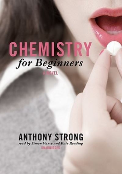 Chemistry for Beginners A Novel - Anthony Strong - Audiobook - Blackstone Audio, Inc. - 9781433295263 - 1 września 2009