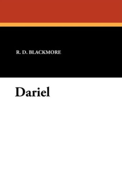 Dariel - R. D. Blackmore - Books - Wildside Press - 9781434425263 - December 31, 2010