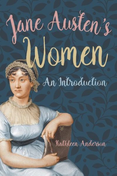 Cover for Kathleen Anderson · Jane Austen's Women: An Introduction (Paperback Book) (2018)