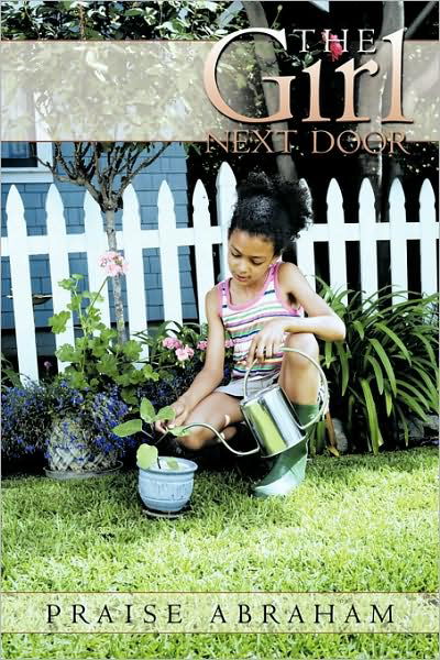 Praise Abraham · The Girl Next Door (Paperback Bog) (2009)