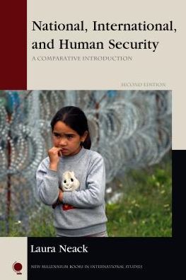 Cover for Laura Neack · National, International, and Human Security: A Comparative Introduction - New Millennium Books in International Studies (Paperback Book) [Second edition] (2017)