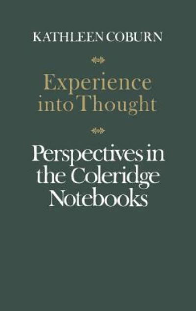 Experience into Thought Perspectives in the Coleridge Notebooks - Kathleen Coburn - Books - University of Toronto Press, Scholarly P - 9781442639263 - December 15, 1979