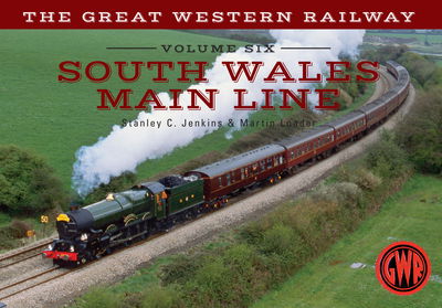 Cover for Stanley C. Jenkins · The Great Western Railway Volume Six South Wales Main Line - The Great Western Railway ... (Paperback Book) [UK edition] (2016)