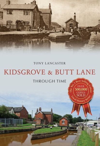 Cover for Tony Lancaster · Kidsgrove &amp; Butt Lane Through Time - Through Time (Taschenbuch) [UK edition] (2016)