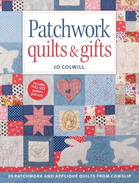 Cover for Cowslip Workshop · Patchwork Quilts &amp; Gifts: 20 Patchwork and Applique Quilts from Cowslip (Paperback Book) (2015)