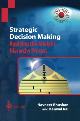 Cover for Navneet Bhushan · Strategic Decision Making: Applying the Analytic Hierarchy Process - Decision Engineering (Paperback Book) [Softcover reprint of the original 1st ed. 2004 edition] (2014)