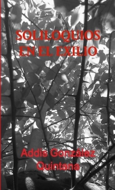 Cover for Addis González Quintana · Soliloquios en el Exilio (Book) (2012)