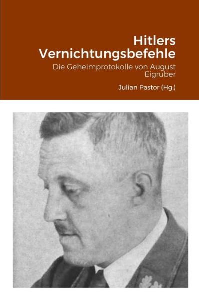 Cover for August Eigruber · Hitlers Vernichtungsbefehle (Book) (2023)