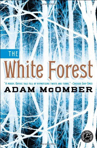 Cover for Adam Mcomber · The White Forest: a Novel (Paperback Book) [Reprint edition] (2013)