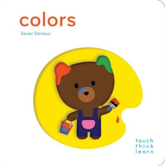 Touchthinklearn: Colors: (Early Learners book, New Baby or Baby Shower Gift) - Xavier Deneux - Kirjat - Chronicle Books - 9781452117263 - tiistai 23. heinäkuuta 2013