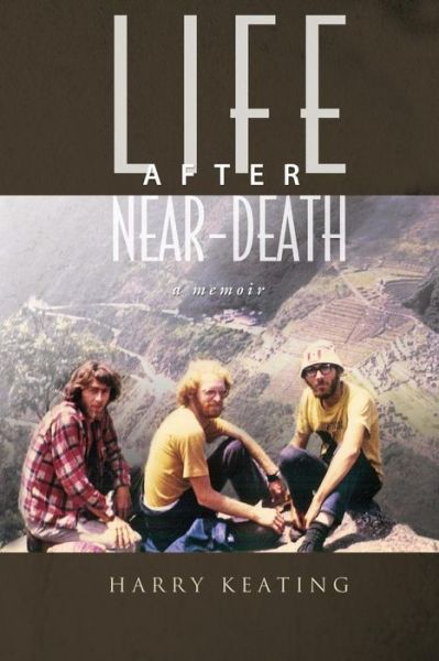 Cover for Harry Keating · Life After Near-Death: A Memoir (Taschenbuch) (2017)