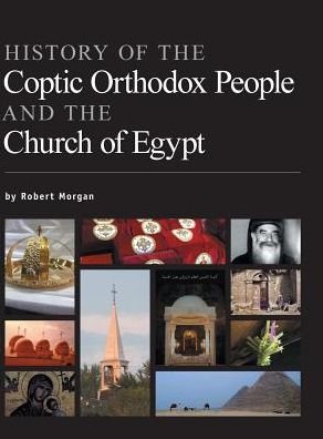 Cover for Robert Morgan · History of the Coptic Orthodox People and the Church of Egypt (Hardcover bog) (2016)