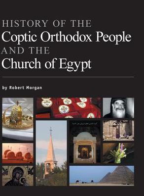 Cover for Robert Morgan · History of the Coptic Orthodox People and the Church of Egypt (Inbunden Bok) (2016)