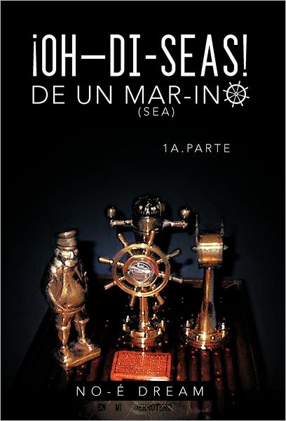Cover for No-e Dream · Oh-di-seas De Un Mar-ino (Hardcover Book) [Spanish edition] (2012)