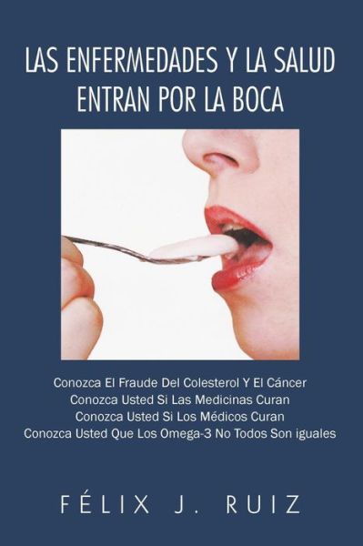 Cover for Felix J Ruiz · Las Enfermedades Y La Salud Entran Por La Boca (Paperback Book) (2013)