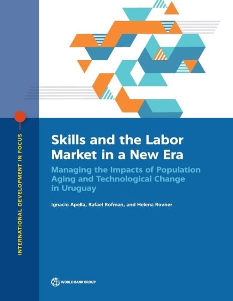 Cover for World Bank · Skills and the labor market in a new era: managing the impacts of population aging and technological change in Uruguay - International development in focus (Pocketbok) (2020)