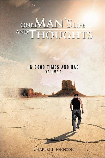 Cover for Charles T Johnson · One Man's Life and Thoughts: in Good Times and Bad -volume 2 (Paperback Bog) (2012)