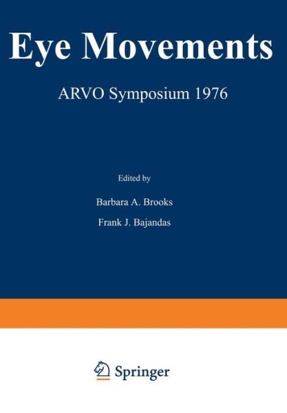 Cover for B Brooks · Eye Movements: ARVO Symposium 1976 (Paperback Book) [Softcover reprint of the original 1st ed. 1977 edition] (2012)