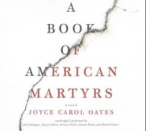 Cover for Joyce Carol Oates · A Book of American Martyrs Lib/E (CD) (2017)