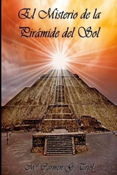 Cover for Ma Carmen G Triol · Misterio de la Pirámide Del Sol (Bog) (2012)