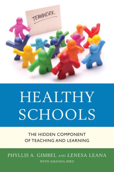 Cover for Phyllis A. Gimbel · Healthy Schools: The Hidden Component of Teaching and Learning (Hardcover Book) (2013)