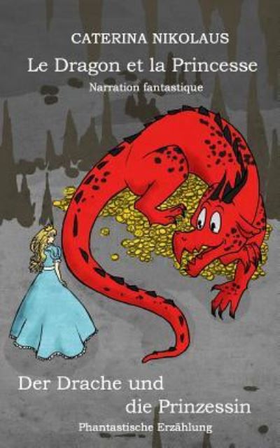 Cover for Caterina Nikolaus · Le Dragon Et La Princesse - Der Drache Und Die Prinzessin (Paperback Book) (2012)