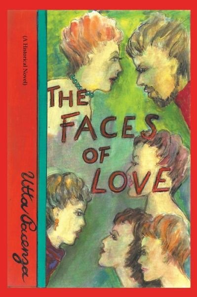 Cover for Utta Pacenza · The Faces of Love: (A Historical Novel) (Pocketbok) (2017)