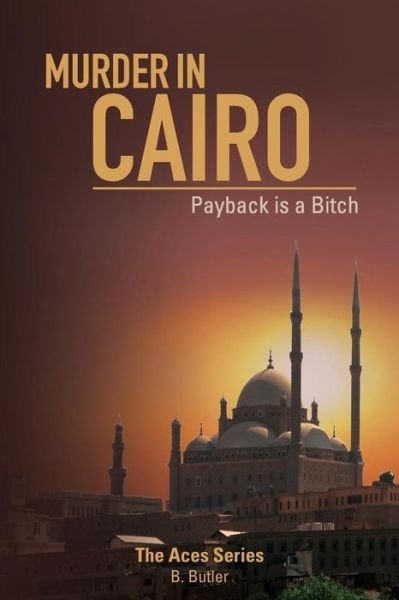 Cover for B Butler · Murder in Cairo; Payback is a Bitch (Paperback Bog) (2013)
