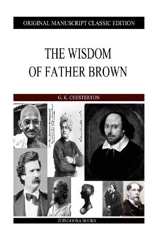 The Wisdom of Father Brown - G. K. Chesterton - Kirjat - CreateSpace Independent Publishing Platf - 9781484107263 - lauantai 13. huhtikuuta 2013