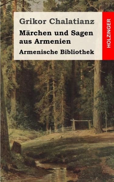Cover for Grikor Chalatianz · Armenische Bibliothek: Marchen Und Sagen Aus Armenien (Pocketbok) (2013)
