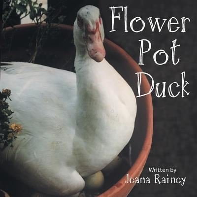 Cover for Jeana Rainey · Flower Pot Duck (Paperback Book) (2016)