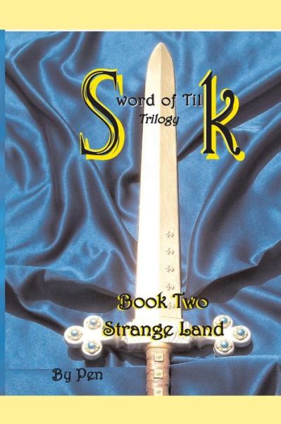 Cover for Pen · Sword of Tilk: Book Two: Strange Land (Taschenbuch) (2013)