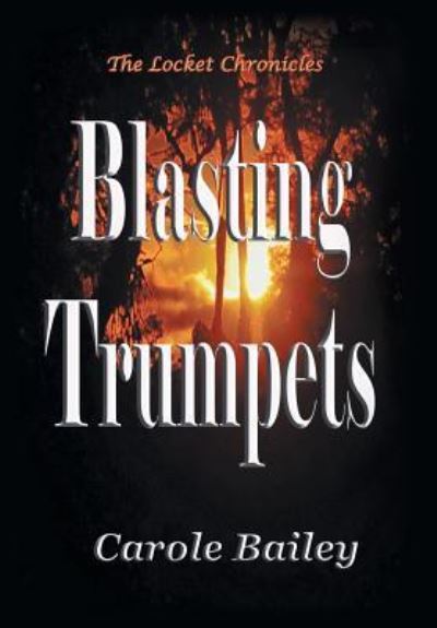 Cover for Carole Bailey · Blasting Trumpets (Hardcover Book) (2014)