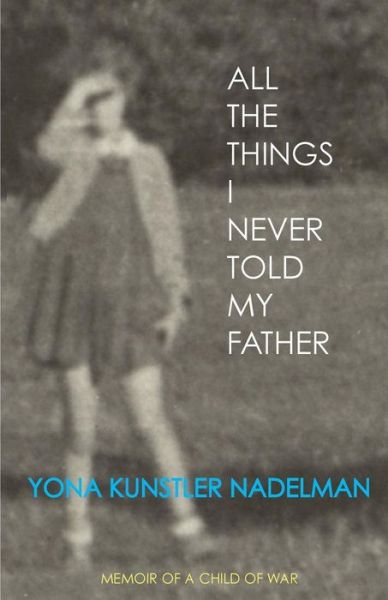 Cover for Yona Nadelman · All the Things I Never Told My Father (Paperback Book) (2013)