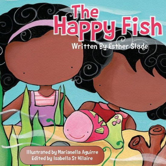 The Happy Fish - Esther Slade - Libros - Createspace - 9781492986263 - 5 de noviembre de 2013