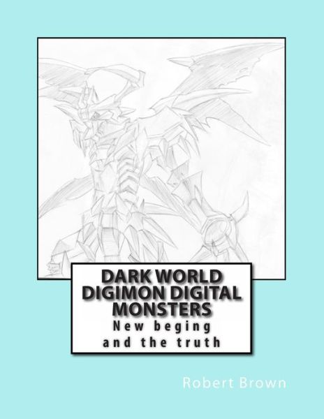 Cover for Robert Lee Brown · Dark World Digimon Digital Monsters (Pocketbok) (2014)