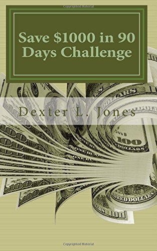 Cover for Dexter L. Jones · Save $1000 in 90 Days Challenge: Others Have Done It and So Can You (Paperback Book) (2014)