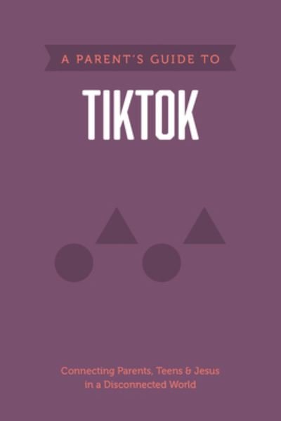Cover for Tyndale House Publishers · A Parent's Guide to Tiktok (Paperback Bog) (2022)