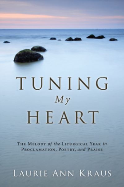 Cover for Laurie Ann Kraus · Tuning My Heart (Book) (2008)